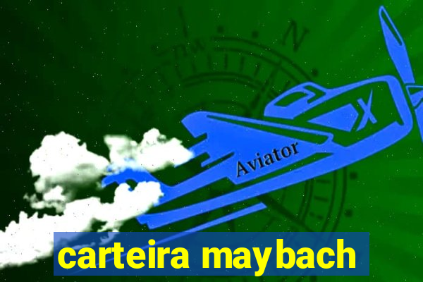 carteira maybach